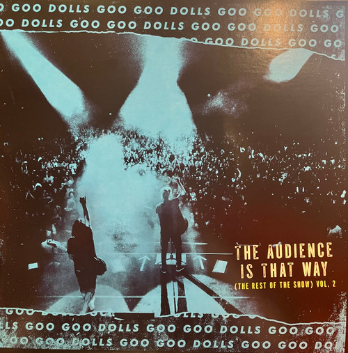 Goo Goo Dolls - The Audience Is That Way (The Rest Of The Show) Vol. 2 (NM/NM-) (2018, US, RSD Release)