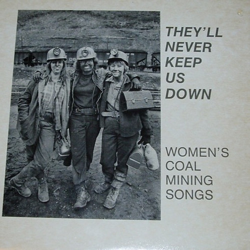 Various - They'll Never Keep Us Down: Women's Coal Mining Songs (VG+/VG+)