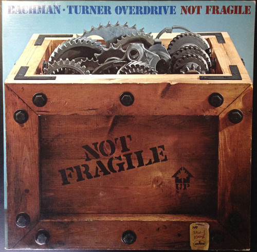Bachman-Turner Overdrive – Not Fragile (LP used Canada 194 in embossed gatefold jacket VG+/VG+)