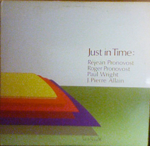 Réjean Pronovost, Roger Pronovost, Paul Wright , J. Pierre Allain – Just In Time  (2LPs used Canada gatefold jacket VG+/VG+)