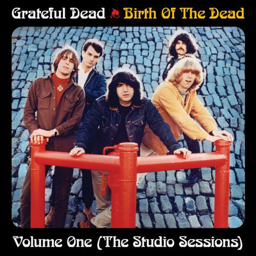 Grateful Dead – Birth Of The Dead Volume One (The Studio Sessions)  (LPs used US 013 on 180 gm vinyl VG+/VG+)