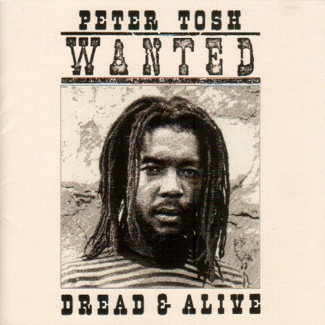 Peter Tosh – Wanted Dread & Alive (CD NEW SEALED US 2002 remastered reissue)
