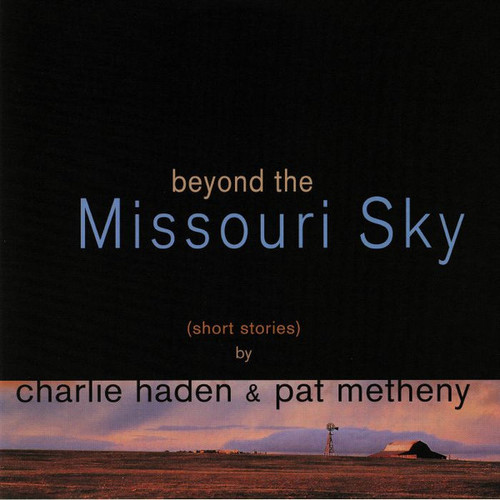 Charlie Haden & Pat Metheny - Beyond The Missouri Sky (Short Stories) (Reissue, 2xLP)
