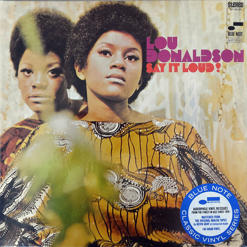 Lou Donaldson – Say It Loud!  (LP NEW SEALED Worldwide 2025 reissue on 180 vinyl in gatefold jacket from Blue Note)