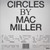 Mac Miller - Circles (Clear Vinyl Limited Edition)