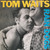 Tom Waits - Rain Dogs (1985 Canadian Pressing with Inner)