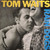 Tom Waits - Rain Dogs (1985 EX/EX)