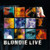 Blondie – Live (2LPs + CD NEW SEALED Europe 2019 remastered numbered reissue)