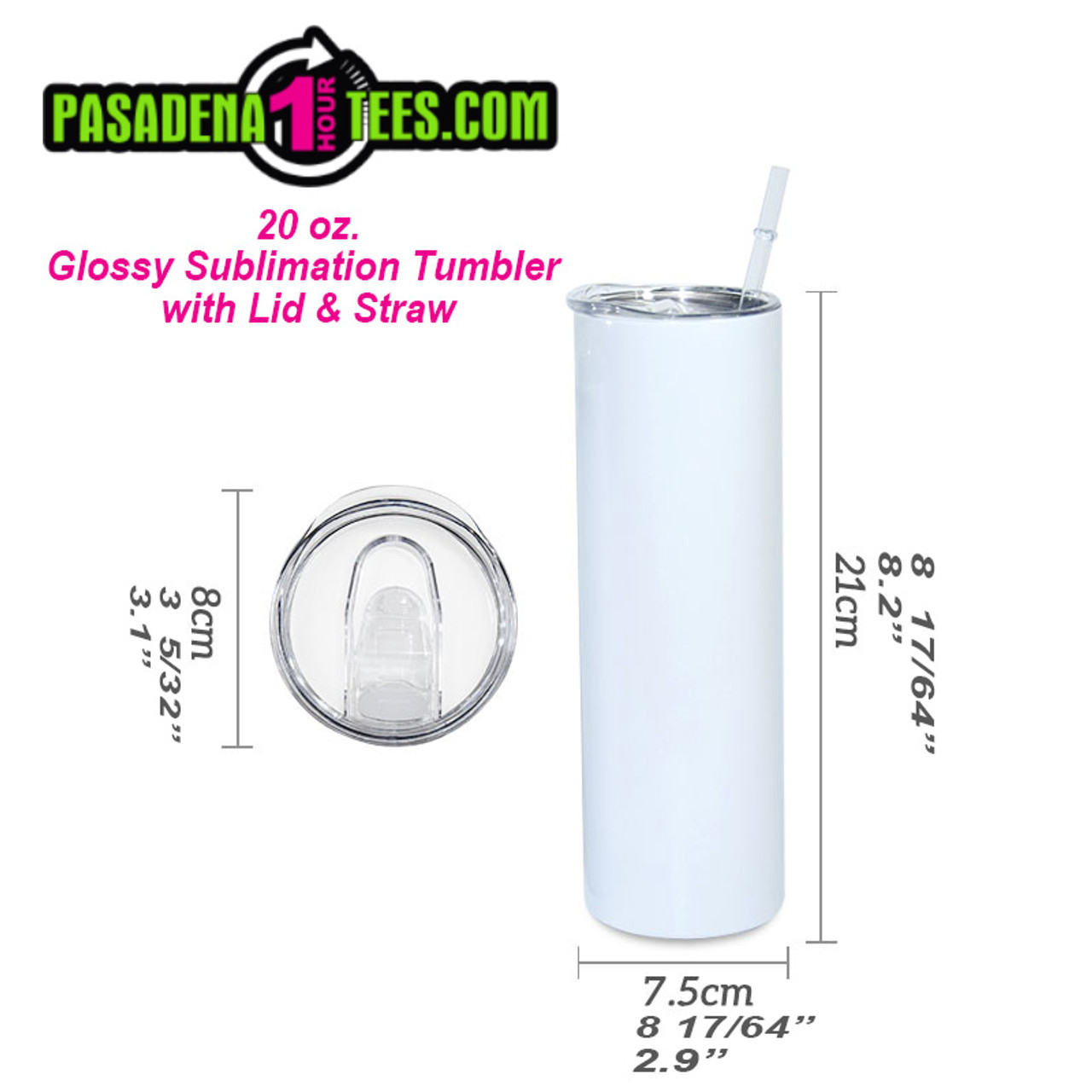 20 oz. Sublimation Blank Straight Skinny Tumbler with LId & Plastic Straw  plus Gift Box (RTS) - Pasadena 1 Hour Tees, Banner & Signs