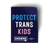 Protect Trans Kids Sticker (2 Pack)