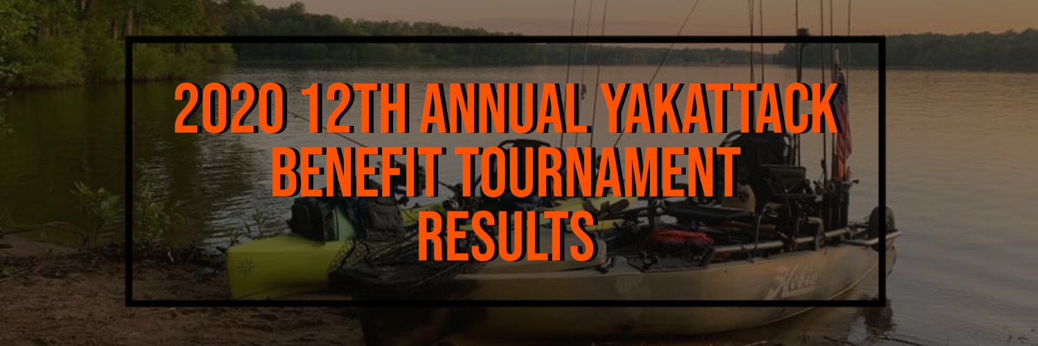 2020 12th Annual YakAttack Benefit Tournament - Results