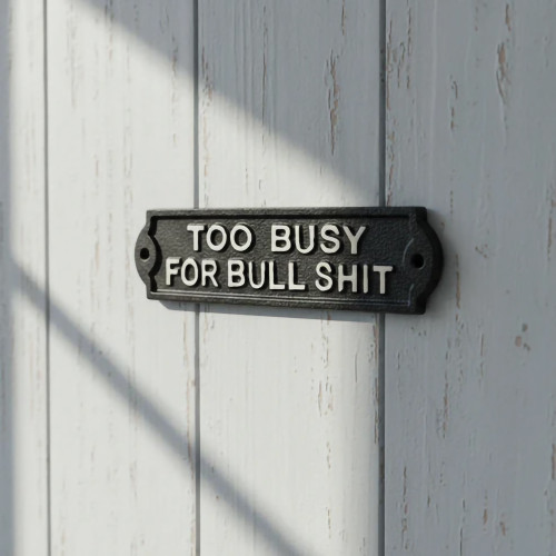 Too Busy For Bullshit Cast Iron Wall Sign Iron and Blossom (58085)   by Iron and Blossom Alt Image 1