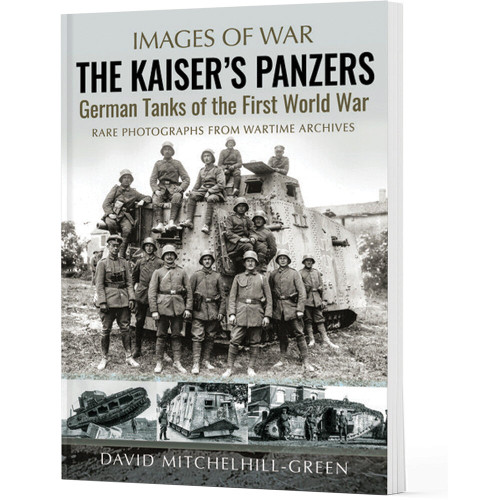 The Kaiser's Panzers Greenhill Books (9781805001799) Main Image