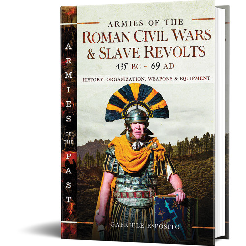 Armies of the Roman Civil Wars & Slave Revolts 135 BC-AD 69  Hardcover by Pen & Sword Main Image