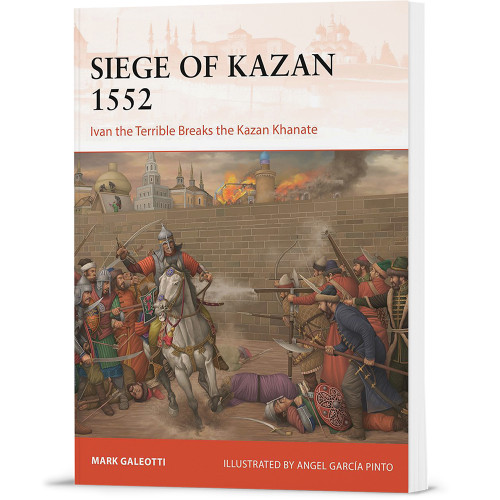 Siege of Kazan 1552 Osprey Campaign (9781472868435) Main Image