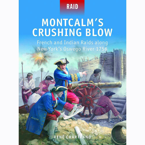 Montcalm's Crushing Blow RAID  Soft Cover by Osprey Publishing Main Image