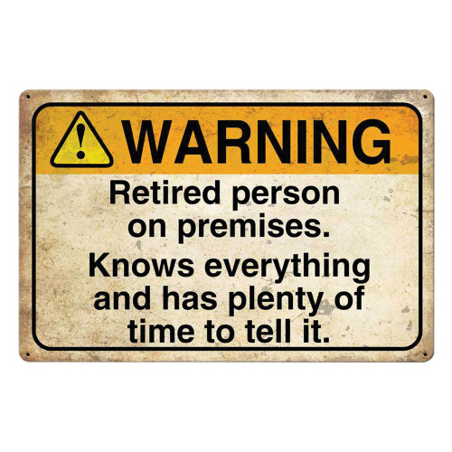 Warning: Retired Person Metal Sign  PTS978  Heavy Duty American Steel by Vintage Sign Co. Main Image