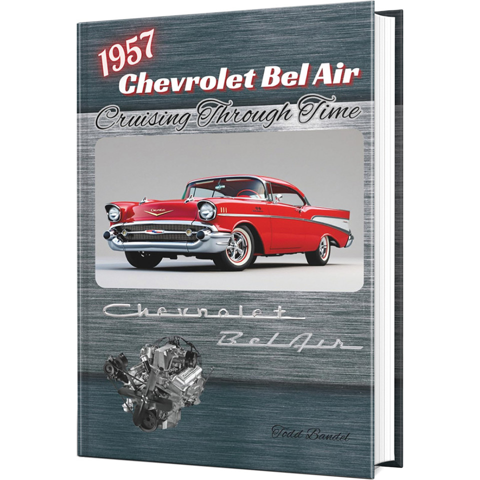 1957 Chevrolet Bel Air: Cruising Through Time  Hardcover Book by Todd Bandel Main Image