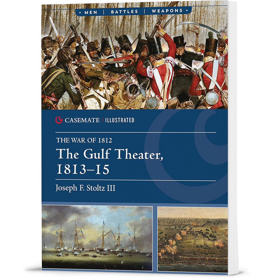 The Gulf Theater 1813-15 Casemate Illustrated (9781636245485)  Softcover by Casemate Main Image