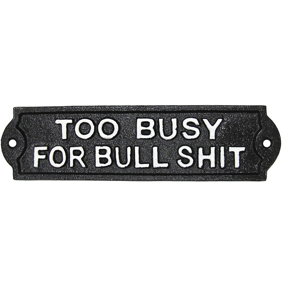 Too Busy For Bullshit Cast Iron Wall Sign Iron and Blossom (58085)   by Iron and Blossom Main Image