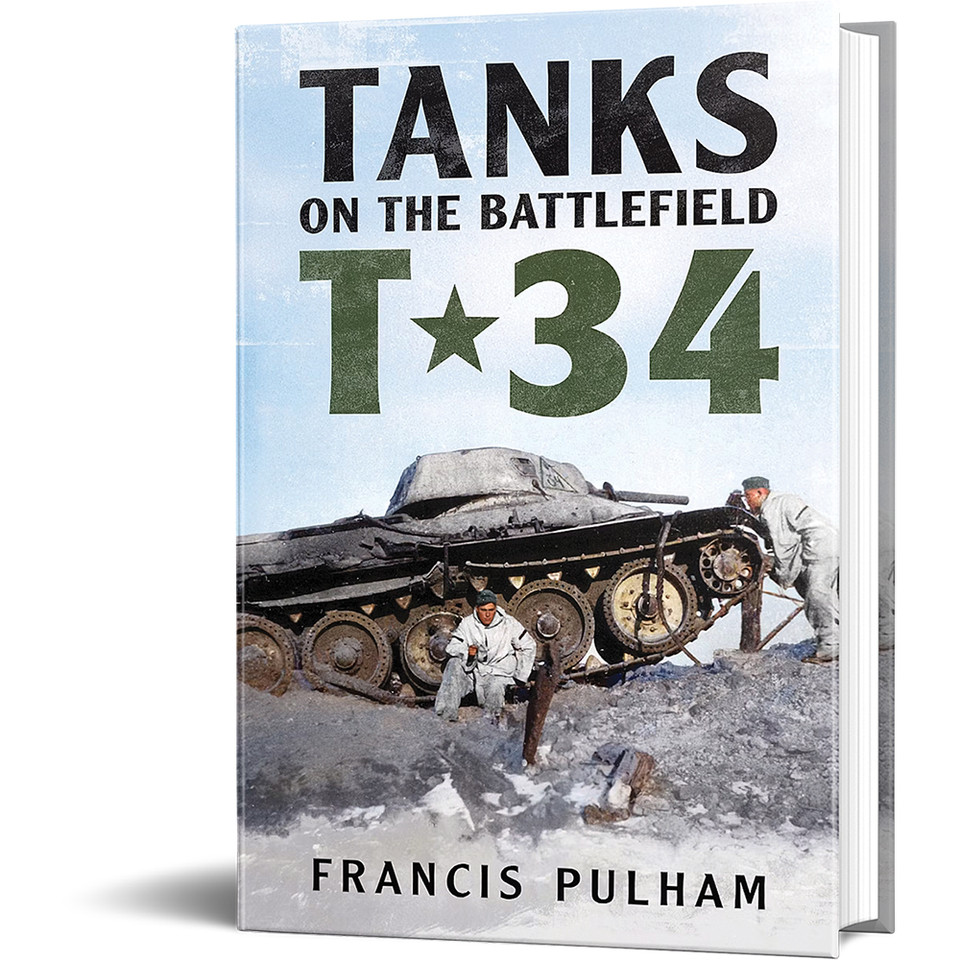 Tanks on the Battlefield: T-34 Fonthill Media (9781036156237)  Hardcover by Fonthill Media Main Image