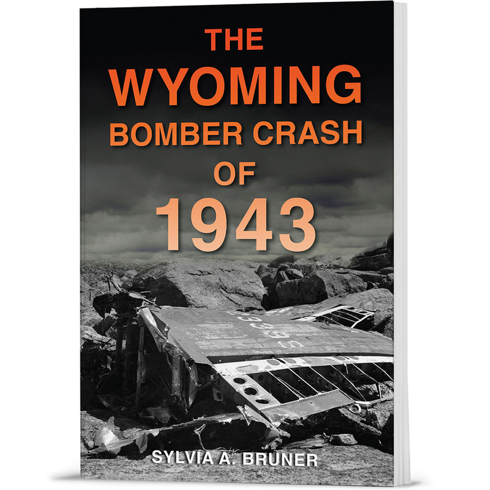The Wyoming Bomber Crash of 1943 The History Press (9781467158992) Main Image