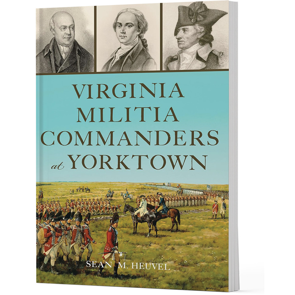 Virginia Militia Commanders at Yorktown The History Press (9781467159715) Main Image