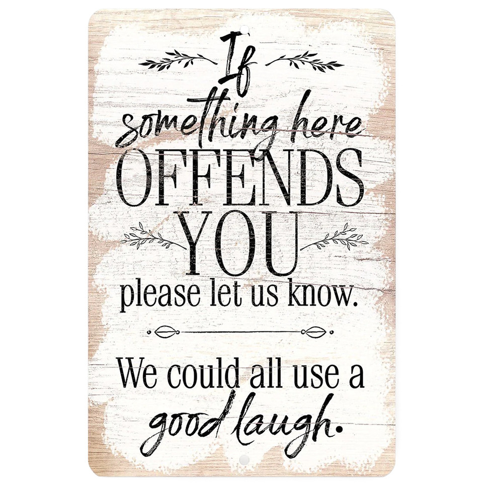 If Something Here Offends You Metal Sign Lone Star Art (913746)   by Lone Star Art Main Image