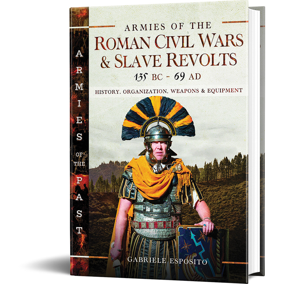 Armies of the Roman Civil Wars & Slave Revolts 135 BC-AD 69  Hardcover by Pen & Sword Main Image
