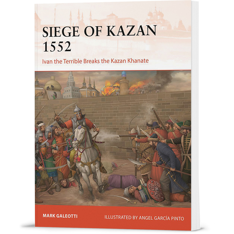 Siege of Kazan 1552 Osprey Campaign (9781472868435) Main Image