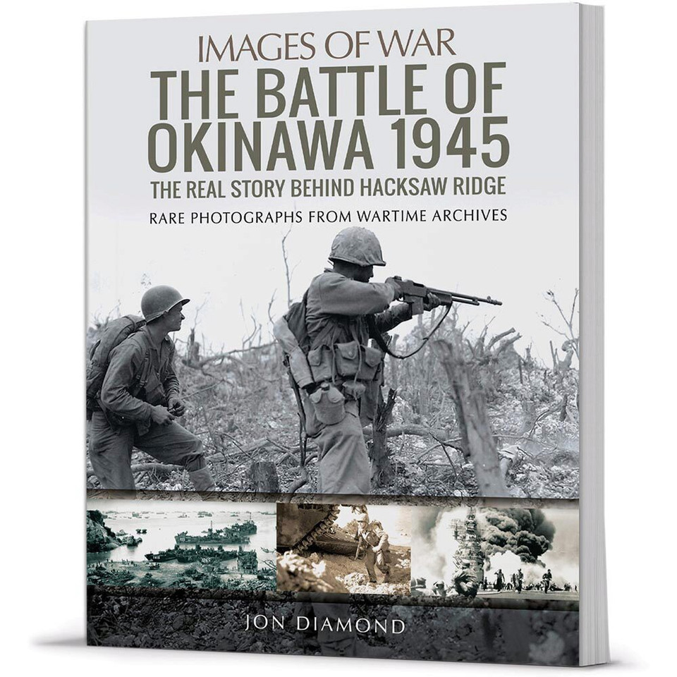 The Battle of Okinawa 1945 The Real Story Behind Hacksaw Ridge  Paperback by Pen & Sword Main Image