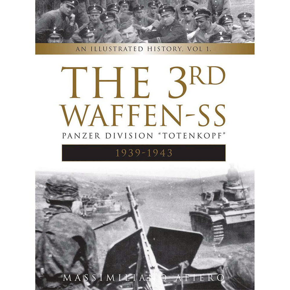 The 3rd Waffen-SS Panzer Division Totenkopf 1939-1943  Volume 1  Hardcover by Schiffer Publishing Main Image
