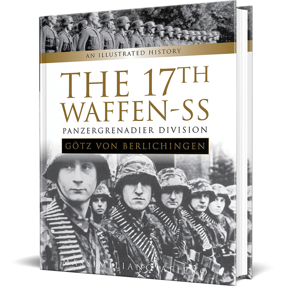 The 17th Waffen-SS Panzergrenadier Division Götz von Berlic  Hardcover by Schiffer Publishing Main Image