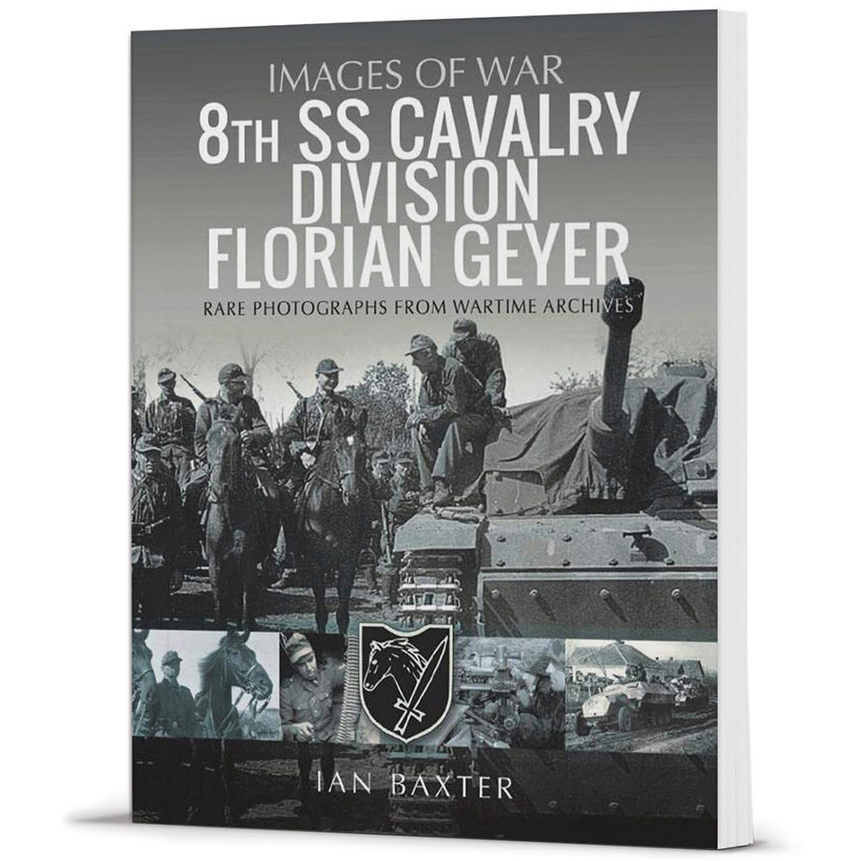 8th SS Cavalry Division Florian Geyer Images of War  Soft Cover by Pen & Sword Main Image