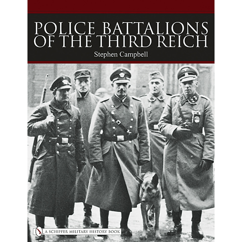 Police Battalions of the Third Reich   by Schiffer Publishing Main Image