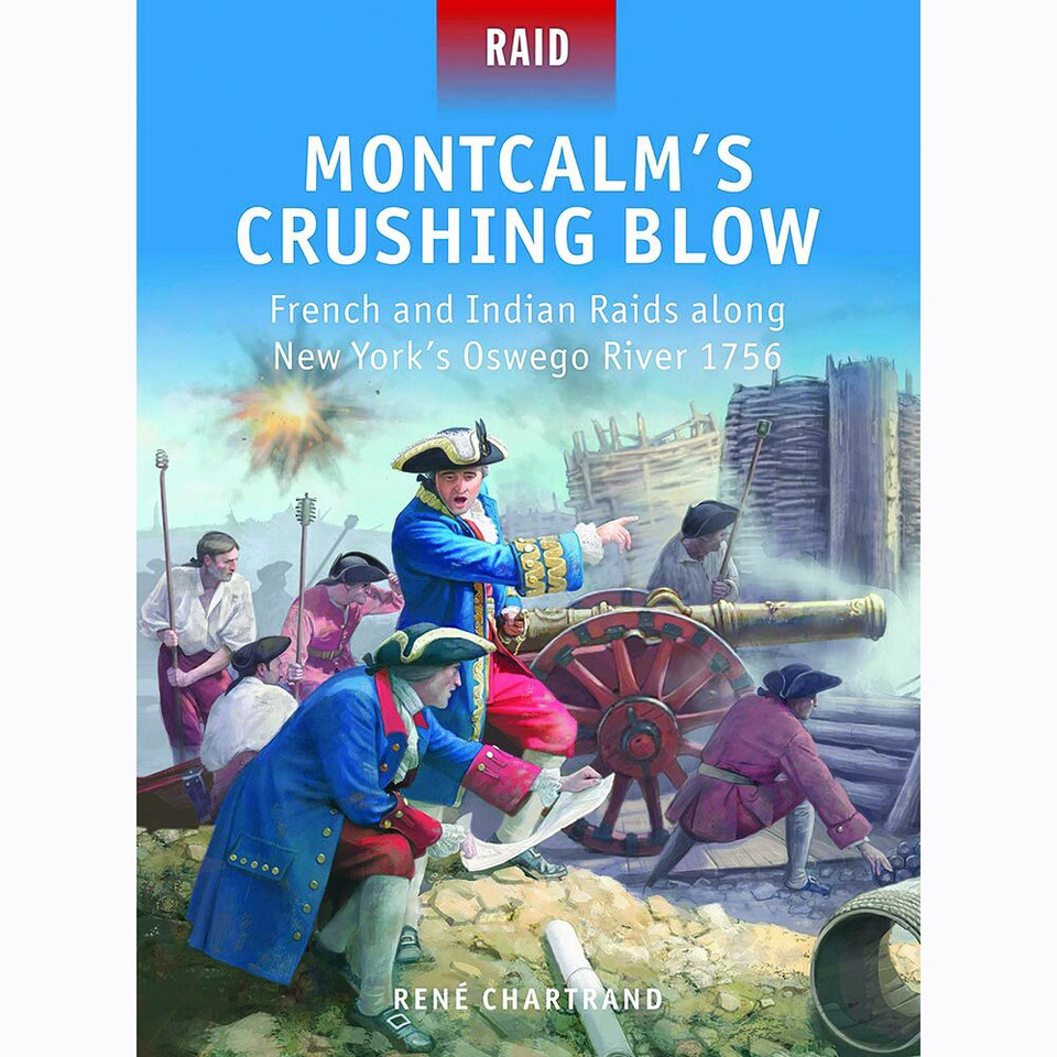 Montcalm's Crushing Blow RAID  Soft Cover by Osprey Publishing Main Image