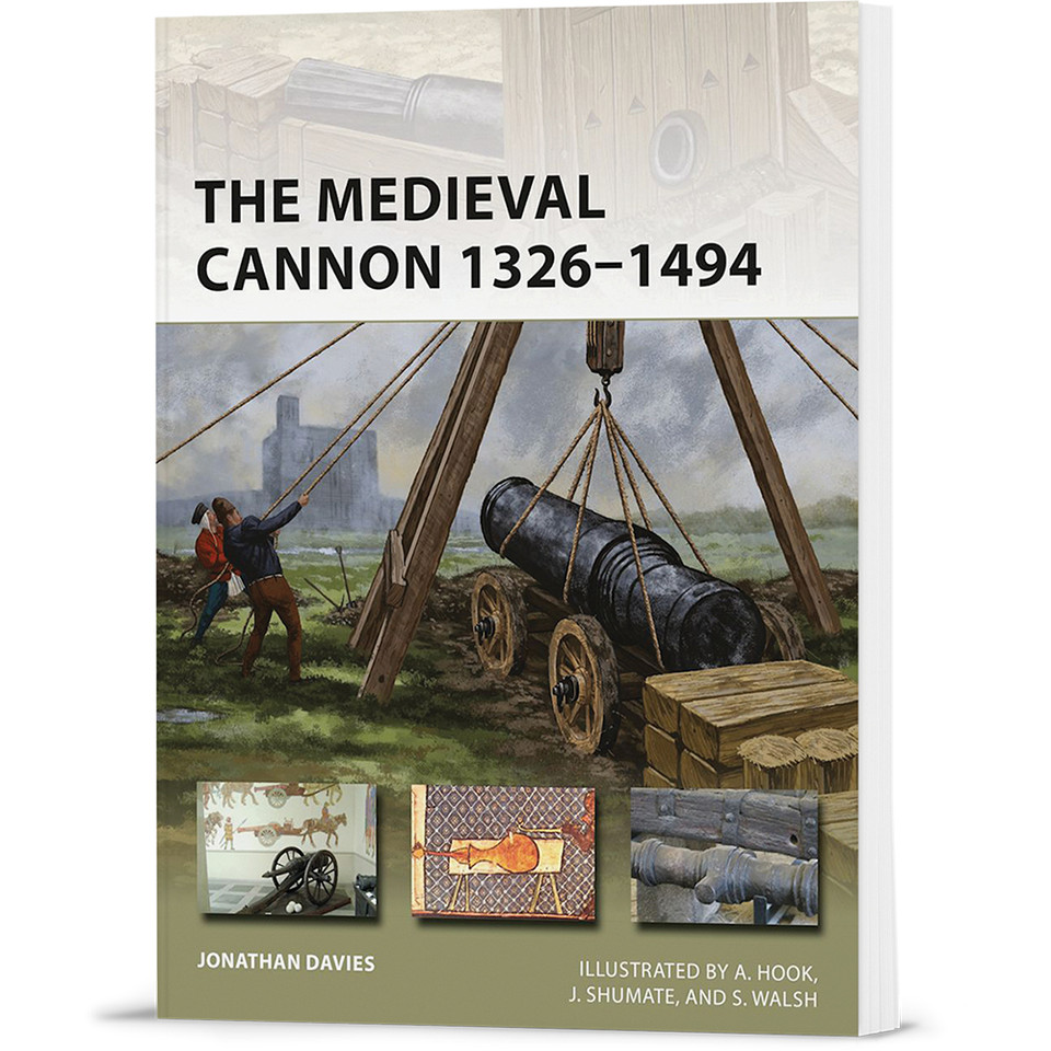 The Medieval Cannon 1326-1494 Osprey New Vanguard (9781472837219)  Softcover by Osprey Publishing Main Image
