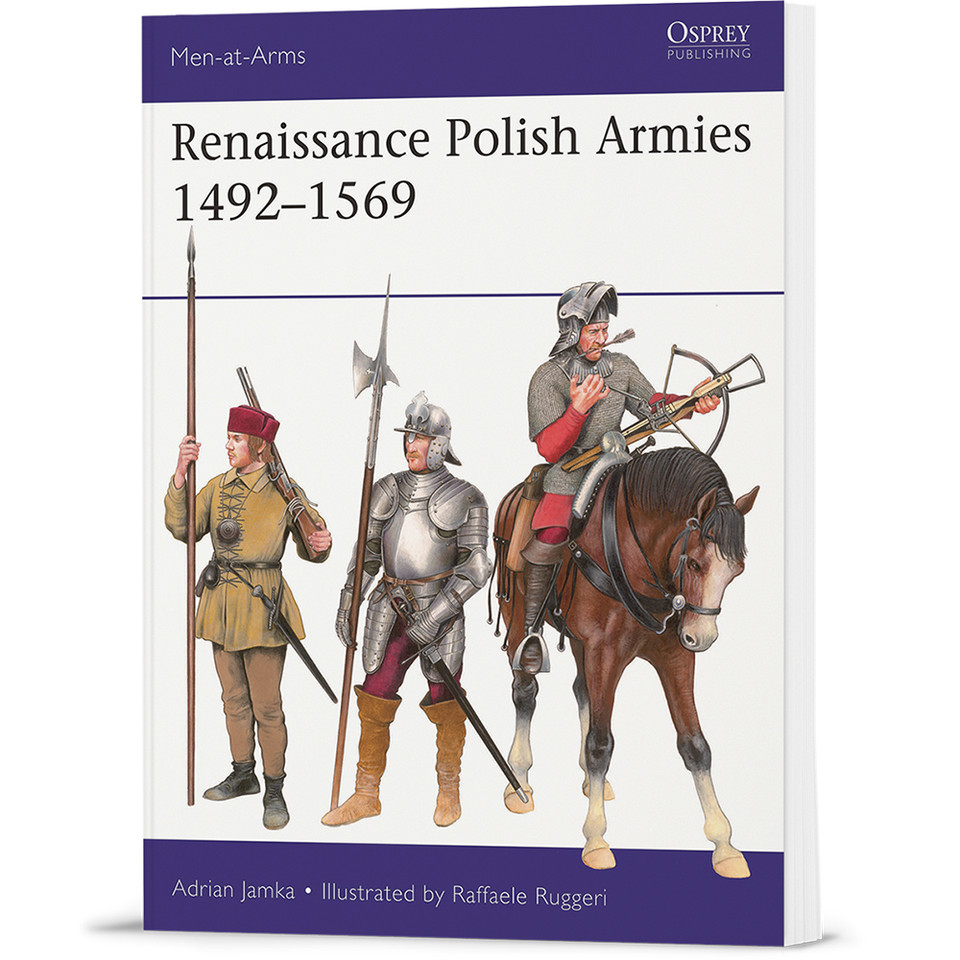 Renaissance Polish Armies 1492-1569 Osprey Men-at-Arms (9781472867568)  Softcover by Osprey Publishing Main Image