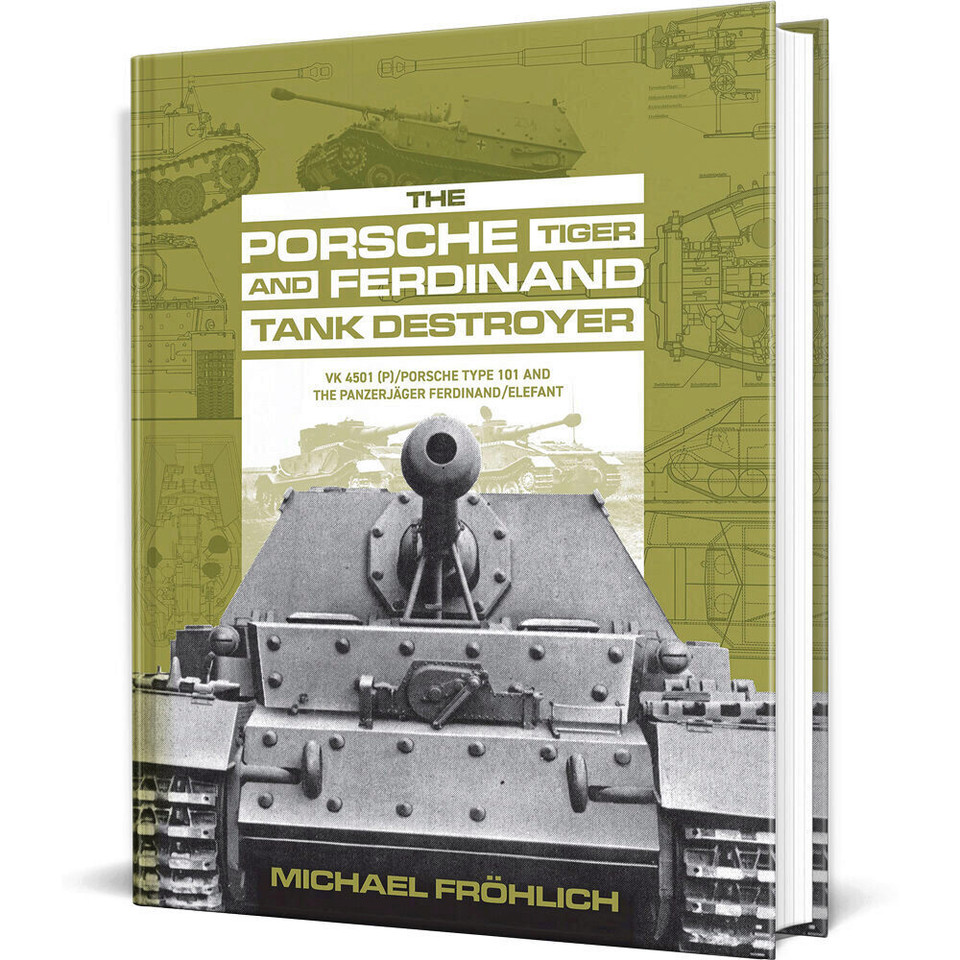 The Porsche Tiger and Ferdinand Tank Destroyer  Hardcover by Schiffer Publishing Main Image