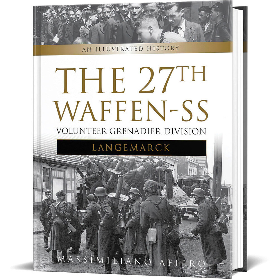 The 27th Waffen-SS Volunteer Grenadier Division Langemarck Schiffer (9780764350726)  Hardcover by Schiffer Publishing Main Image