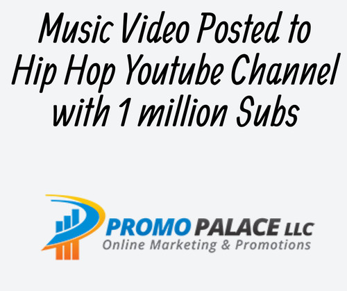 Music Video Posted to Hip Hop Youtube Channel with 1 million Subs