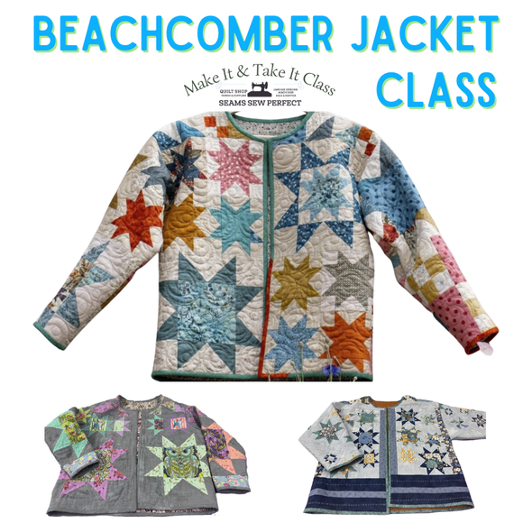Class:  Beachcomber Quilted Jacket 3-Day Class NEW DATES Jan 31, March 7, April 18| 9:00am -1:30pm