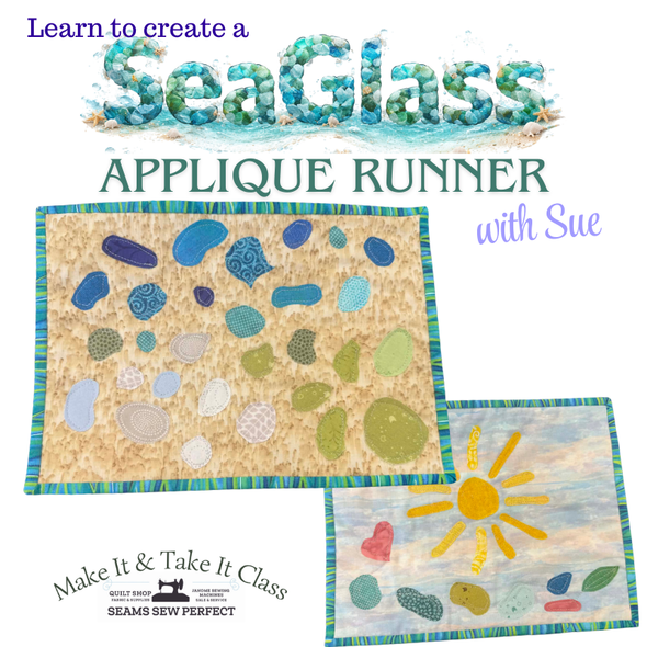 Class: Seaglass Applique Mini Table Runner with Sue | Friday April 17 | 5:30pm-8:00pm