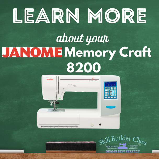 Class: Learn more about your Janome 8200 | Tuesday September 1 | 1:00 - 3:00