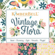 Vintage Flora by Kimberbell for Maywood Studio