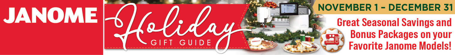 Janome Holiday Gift Guide 2025 at Seams Sew Perfect in Madison, Maine.  Seasonal Savings and Bonus Packages on your favorite Janome Models!