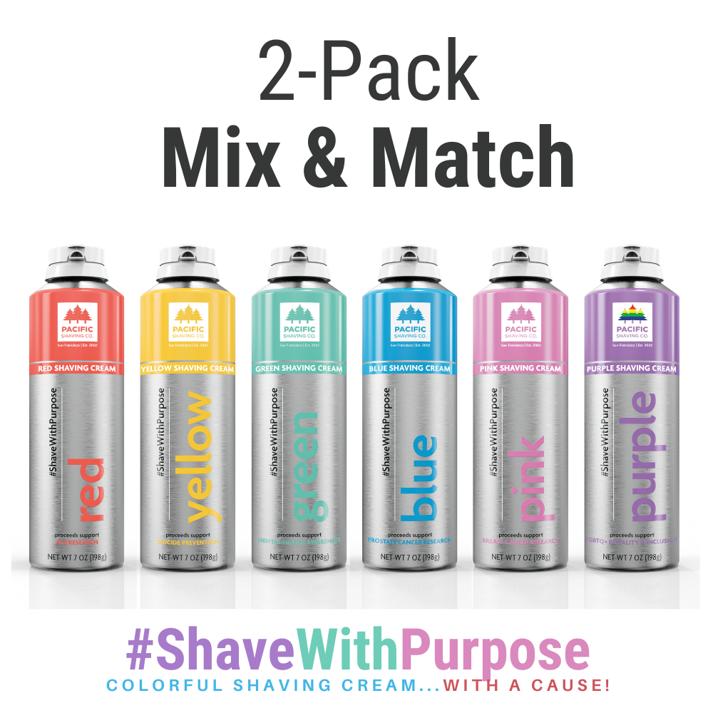 Colorful Shaving Cream...With a Cause.
#ShaveWithPurpose