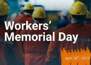 Keeping Safety Top of Mind This Workers’ Memorial Day