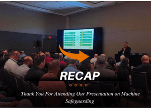 Missed Our ASSP 2025 Presentation? Here’s What You Need to Know About Machine Safeguarding Today
