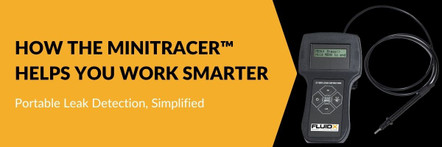 Portable Leak Detection, Simplified: How the miniTracer™ Helps You Work Smarter 